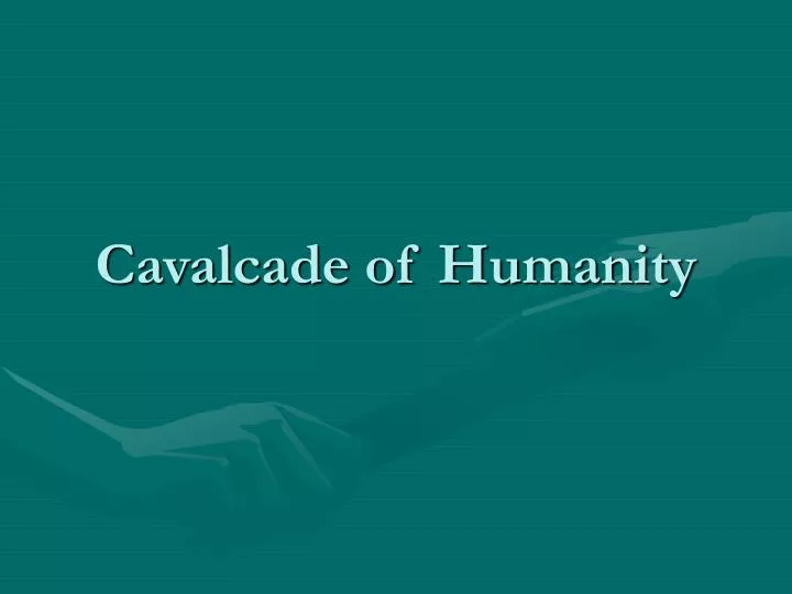 cavalcade of humanity