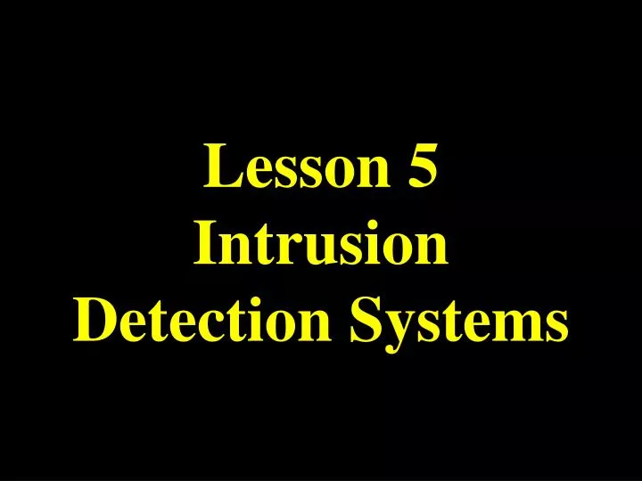 lesson 5 intrusion detection systems