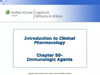 Introduction to Clinical Pharmacology Chapter 50- Immunologic Agents