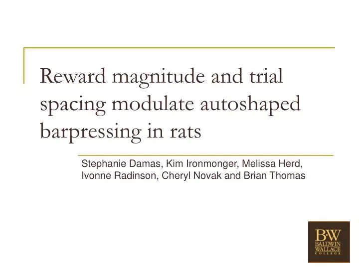 reward magnitude and trial spacing modulate autoshaped barpressing in rats