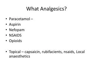 What Analgesics?