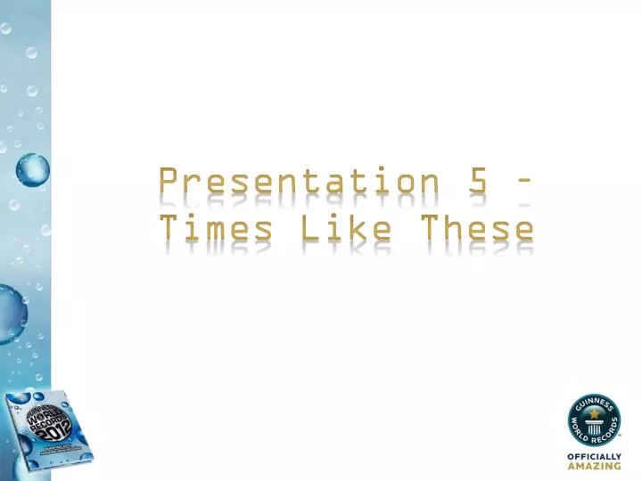 presentation 5 times like these