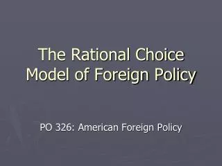 The Rational Choice Model of Foreign Policy