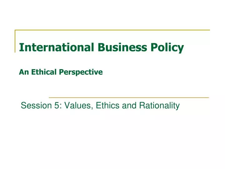 international business policy an ethical perspective