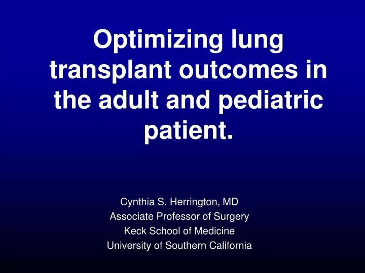 optimizing lung transplant outcomes in the adult and pediatric patient