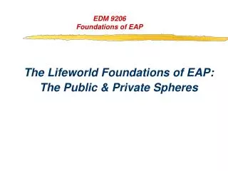 EDM 9206 Foundations of EAP