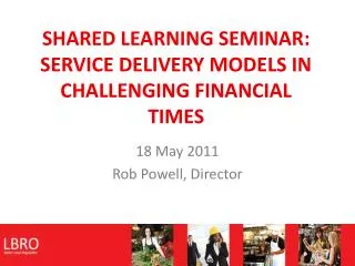 SHARED LEARNING SEMINAR: SERVICE DELIVERY MODELS IN CHALLENGING FINANCIAL TIMES