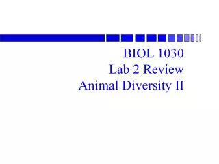 BIOL 1030 Lab 2 Review Animal Diversity II
