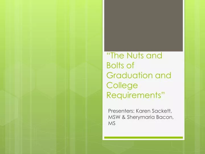 the nuts and bolts of graduation and college requirements