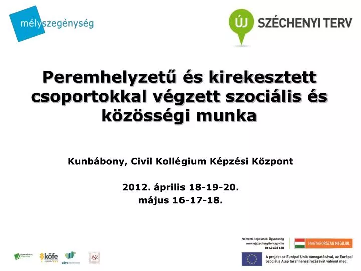 peremhelyzet s kirekesztett csoportokkal v gzett szoci lis s k z ss gi munka