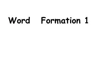 Word Formation 1