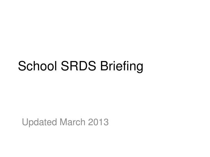 school srds briefing