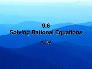 9.6 Solving Rational Equations