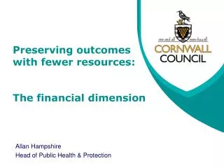 Preserving outcomes with fewer resources: The financial dimension