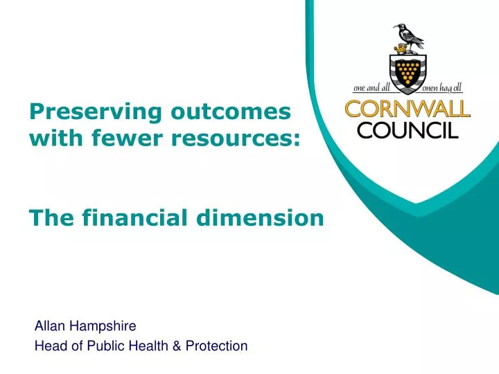 preserving outcomes with fewer resources the financial dimension