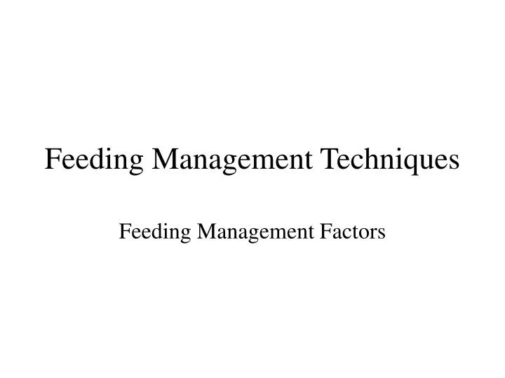 feeding management techniques
