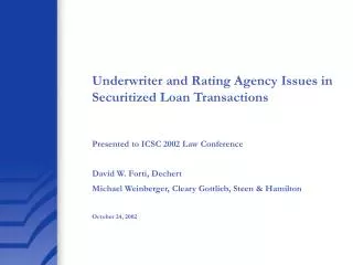 Underwriter and Rating Agency Issues in Securitized Loan Transactions