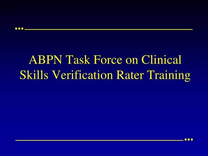 abpn task force on clinical skills verification rater training