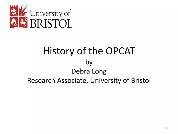 history of the opcat by debra long research associate university of bristol