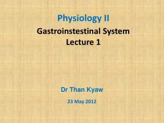 Gastroinstestinal System Lecture 1