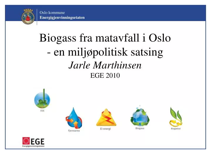 biogass fra matavfall i oslo en milj politisk satsing jarle marthinsen ege 2010