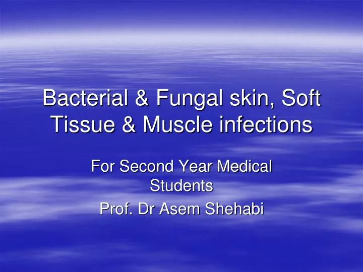 bacterial fungal skin soft tissue muscle infections