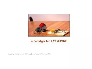 A Paradigm for RAT CHOICE