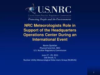Kevin Quinlan Physical Scientist, NRO U.S. Nuclear Regulatory Commission June 27 - 29, 2011
