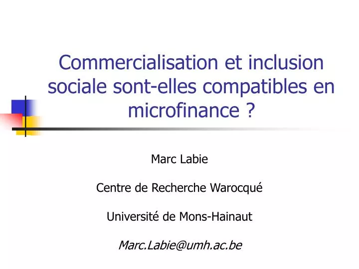 commercialisation et inclusion sociale sont elles compatibles en microfinance