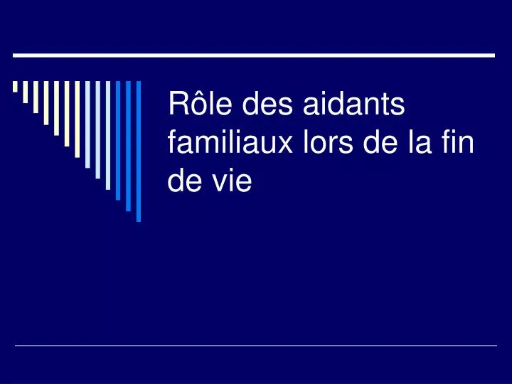 r le des aidants familiaux lors de la fin de vie