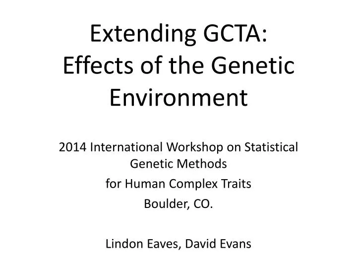 extending gcta effects of the genetic environment