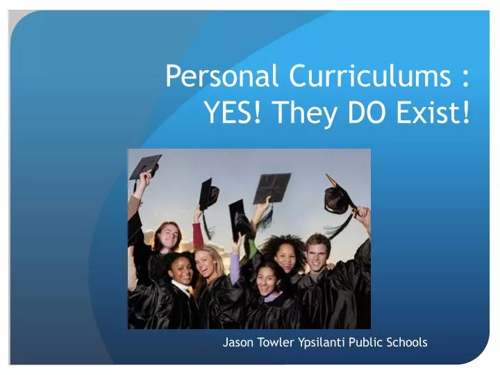 personal curriculums yes they do exist