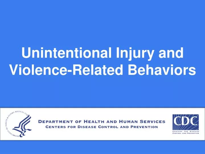 unintentional injury and violence related behaviors