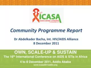 Community Programme Report Dr Abdelkader Bacha, Int. HIV/AIDS Alliance 8 December 2011