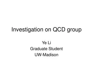 Investigation on QCD group