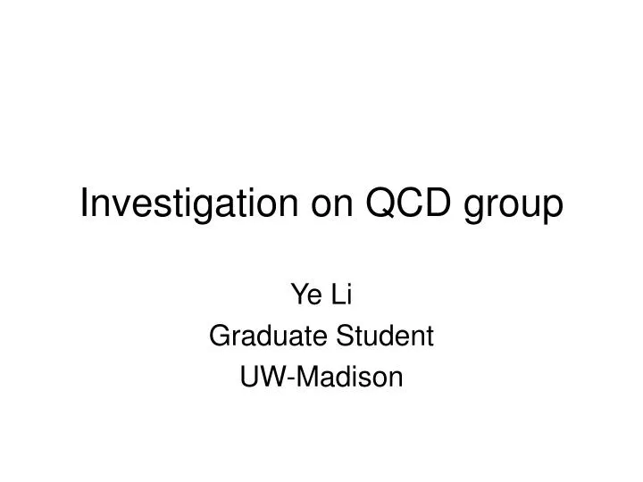 investigation on qcd group