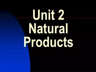 Unit 2 Natural Products