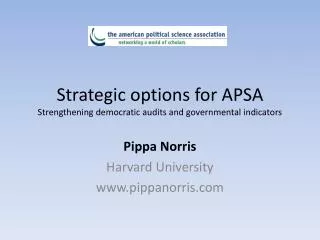 Strategic options for APSA Strengthening democratic audits and governmental indicators