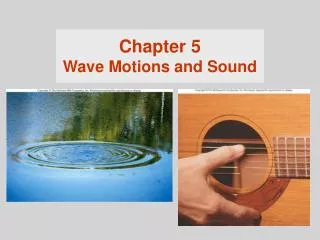 Chapter 5 Wave Motions and Sound