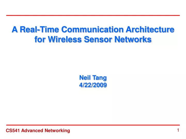 a real time communication architecture for wireless sensor networks neil tang 4 22 2009