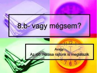 8 b vagy m gsem