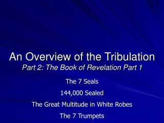 An Overview of the Tribulation Part 2: The Book of Revelation Part 1