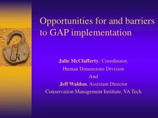 Opportunities for and barriers to GAP implementation