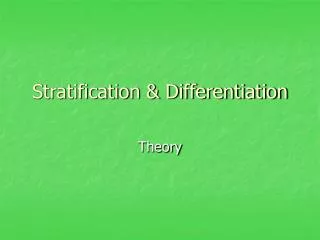 Stratification &amp; Differentiation