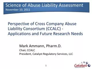 Mark Ammann, Pharm.D. Chair, CCALC President, Catalyst Regulatory Services, LLC