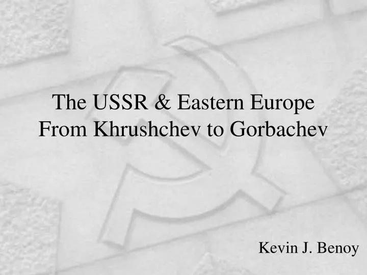 the ussr eastern europe from khrushchev to gorbachev