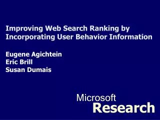 Improving Web Search Ranking by Incorporating User Behavior Information