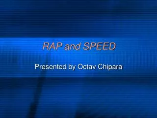 RAP and SPEED