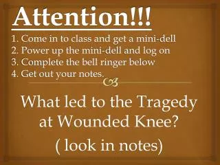 What led to the Tragedy at Wounded Knee? ( look in notes)