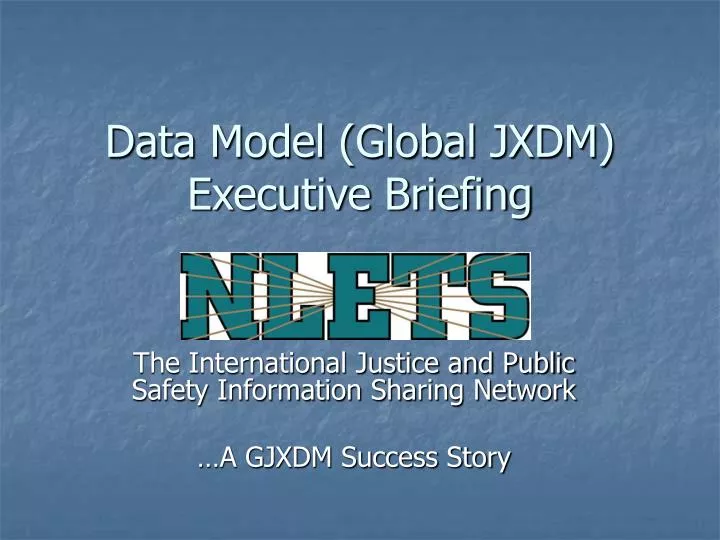 data model global jxdm executive briefing